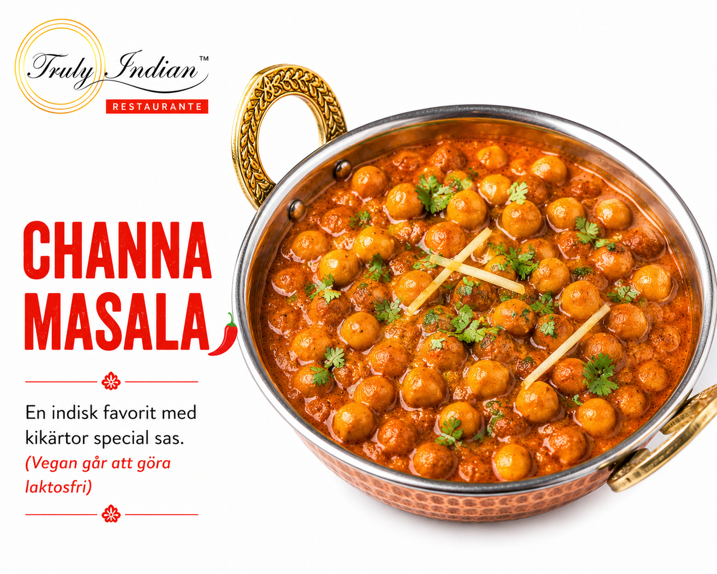 Channa Masala: (Vegan går att göra laktosfri)